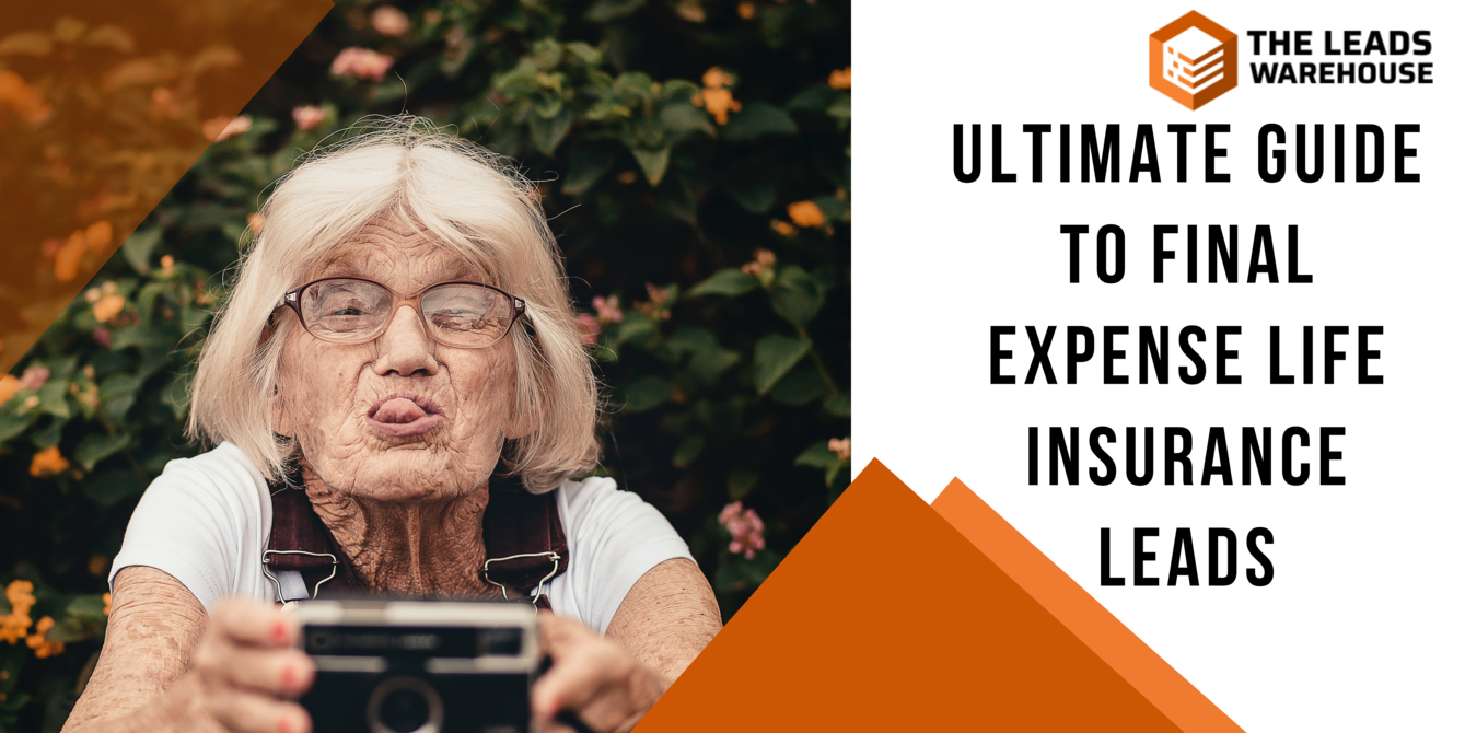 Final Expense Life Insurance Leads | Ultimate Guide