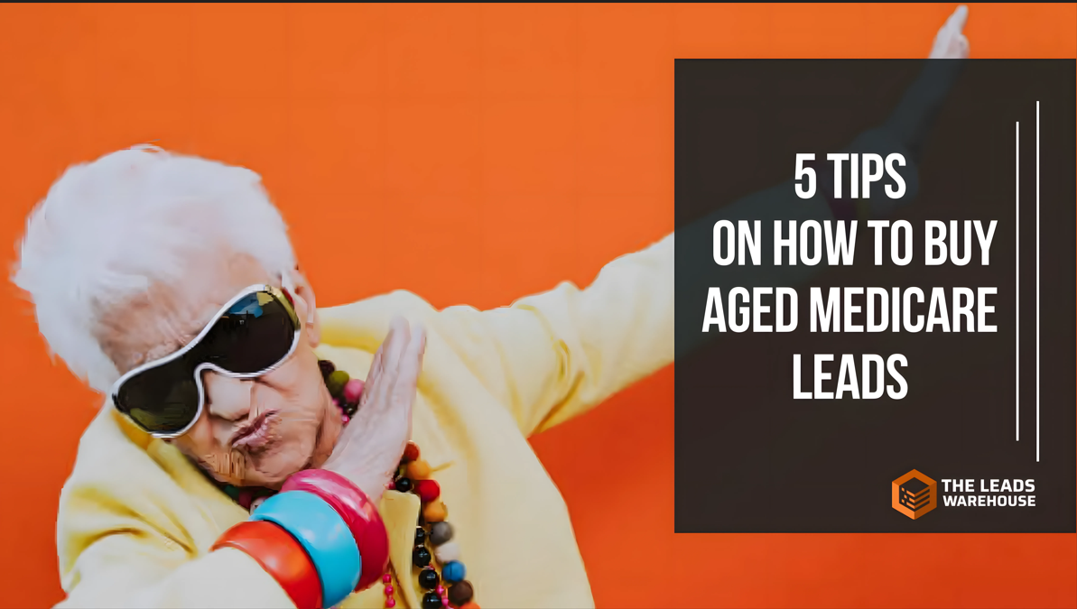 Buy Medicare Aged Leads | 5 Tips