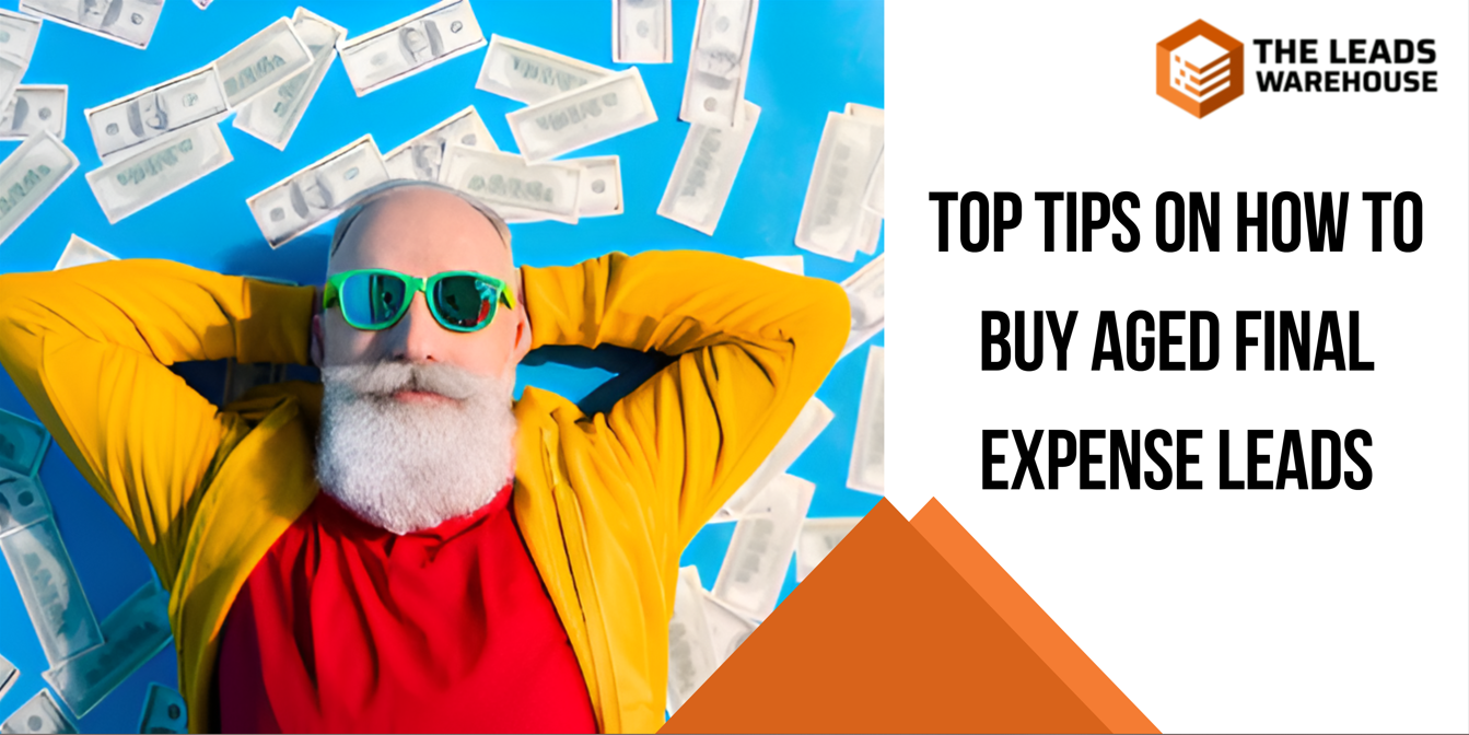 Final Expense Leads Tips | Top Buying Tips