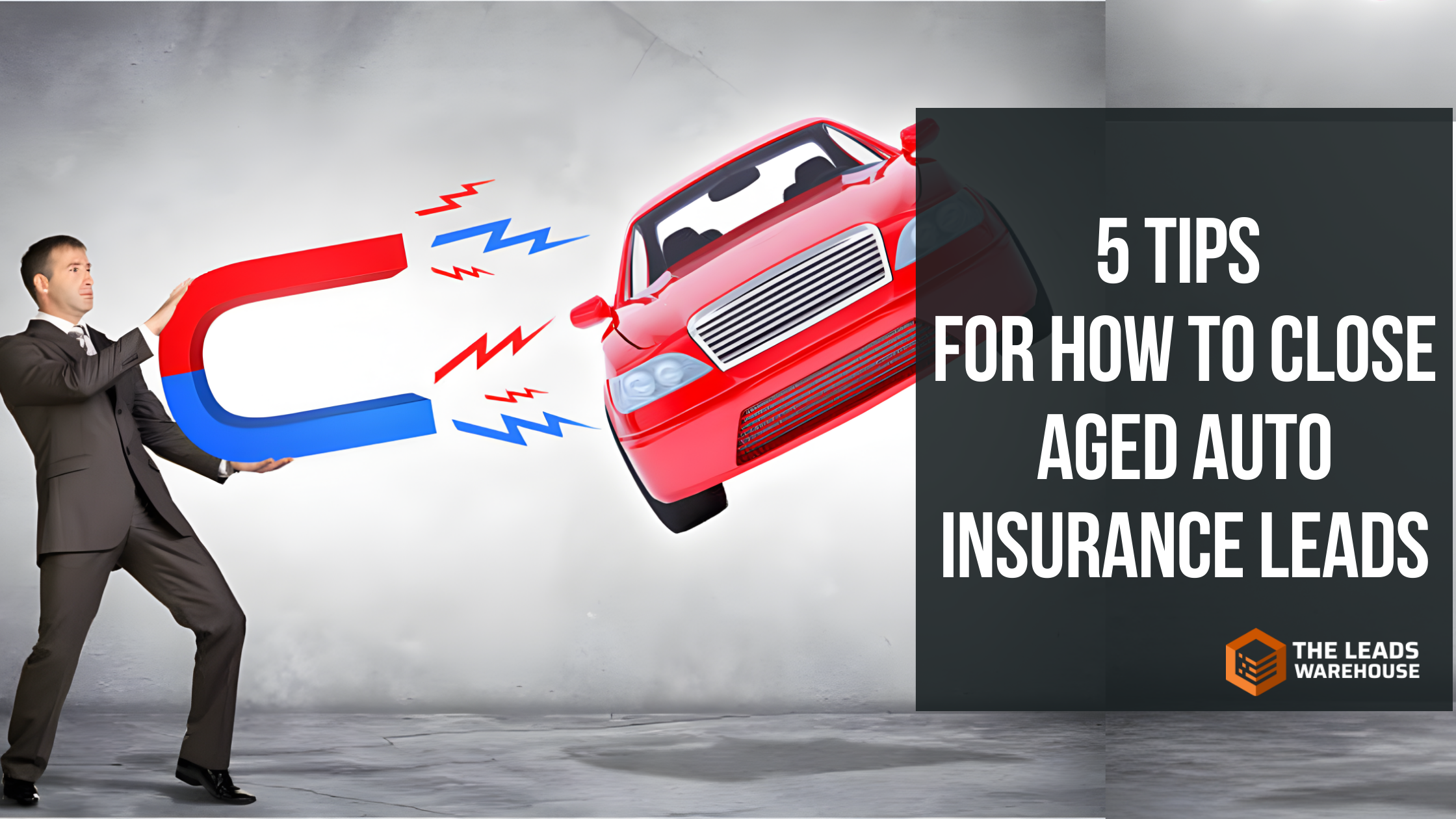 Close Auto Insurance Leads | 5 Tips