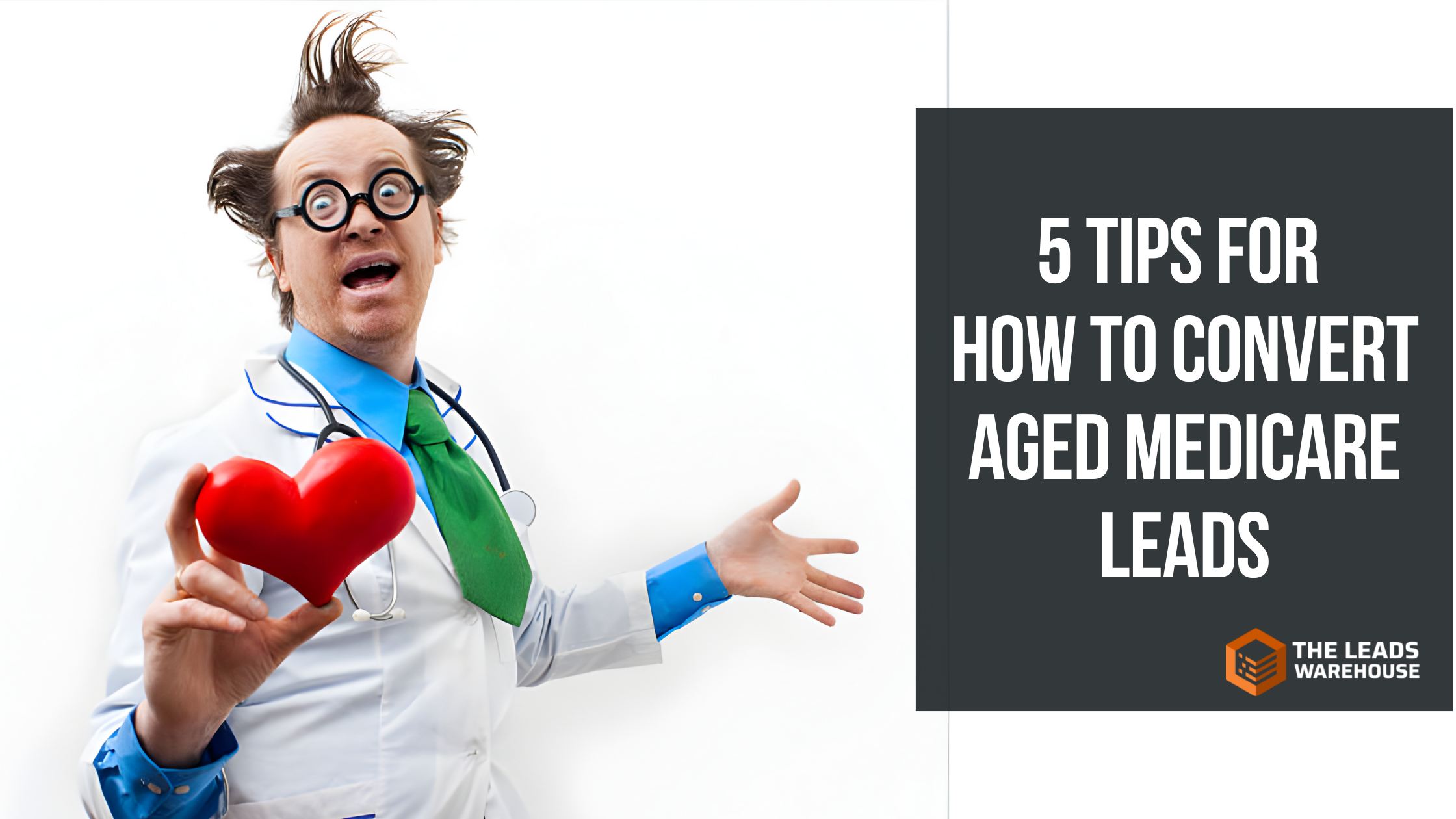 Convert Aged Medicare Leads | 5 Tips