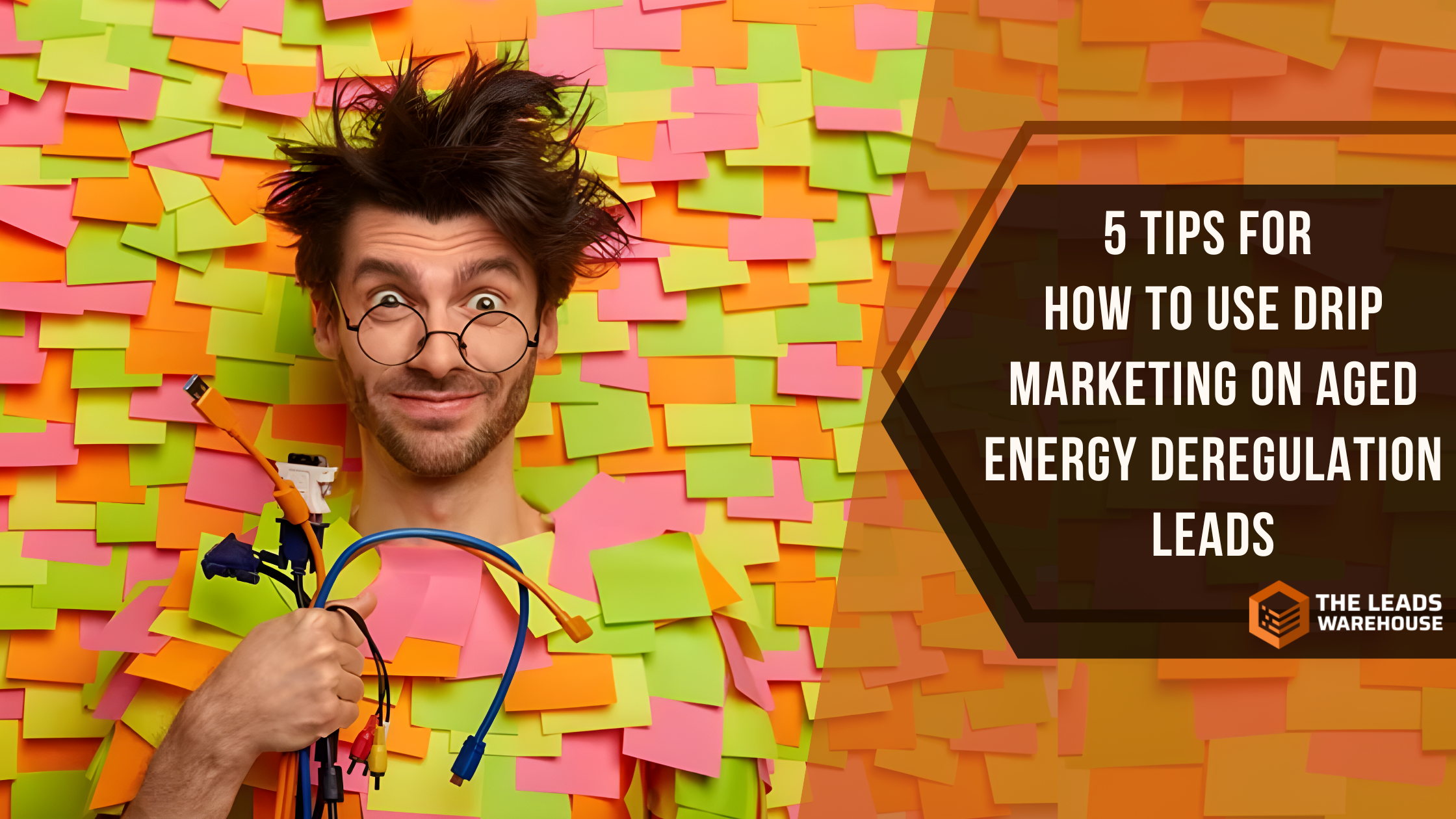 Drip Marketing on Aged Energy Deregulation Leads | 5 Tips