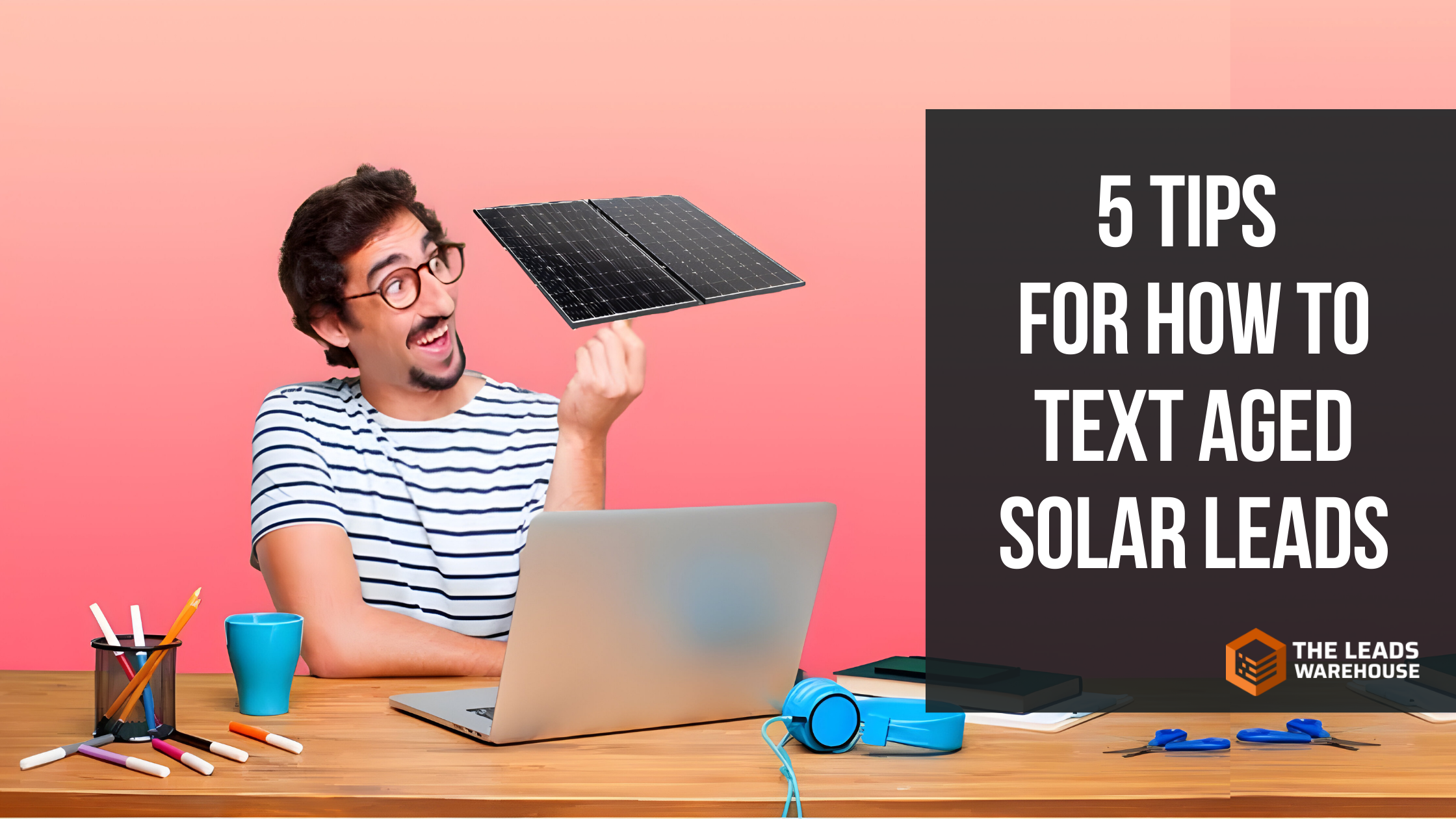 Text Aged Solar Leads | 5 Tips